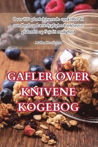 bokomslag Gafler Over Knivene Kogebog