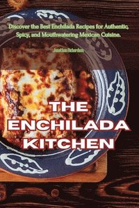 bokomslag The Enchilada Kitchen