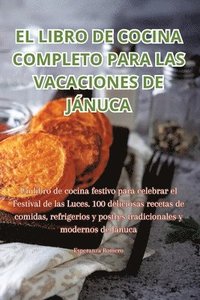 bokomslag El Libro de Cocina Completo Para Las Vacaciones de Jnuca