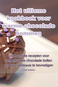 bokomslag Het ultieme kookboek voor warme chocolade bommen