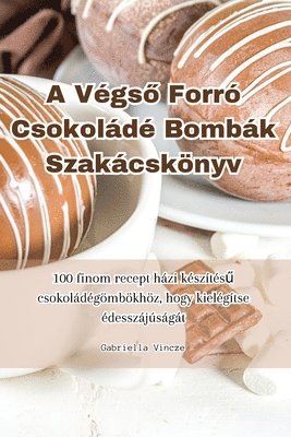 bokomslag A Vgs&#337; Forr Csokold Bombk Szakcsknyv