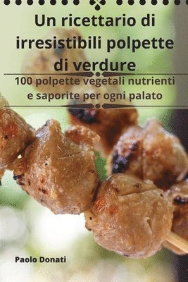 bokomslag Un ricettario di irresistibili polpette di verdure