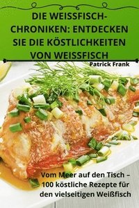 bokomslag Die Weissfischchroniken