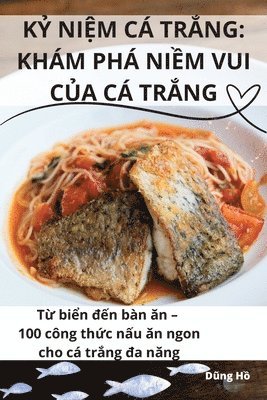 Dũng Hồ, D&#361;ng H&#7891;, Dung H¿, D¿ng H¿ - KỶ NiỆm CÁ TrẮng, Häftad