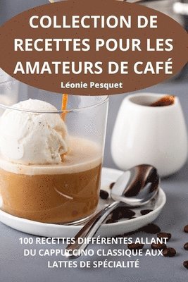 bokomslag Collection de Recettes Pour Les Amateurs de Caf