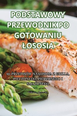 bokomslag Podstawowy Przewodnik Po Gotowaniu Lososia