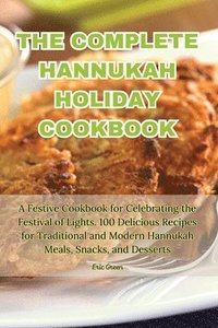 bokomslag The Complete Hannukah Holiday Cookbook