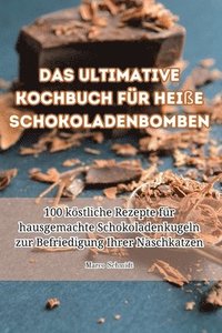bokomslag Das ultimative Kochbuch fr heie Schokoladenbomben
