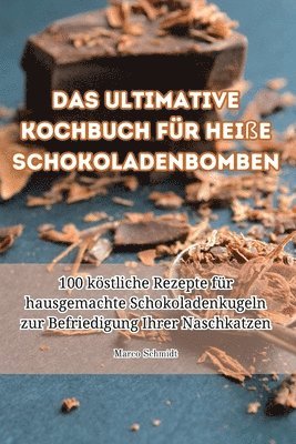Marco Schmidt - ultimative Kochbuch für heiße Schokoladenbomben, Häftad