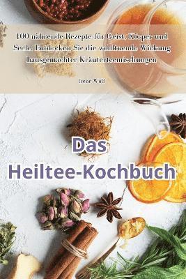 Irene Wolf - Heiltee-Kochbuch, Häftad