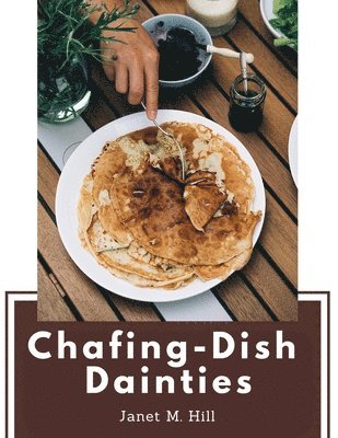 Chafing-Dish Dainties 1