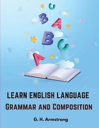 bokomslag Learn English Language - Grammar and Composition