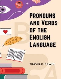 bokomslag Pronouns and Verbs of the English Language