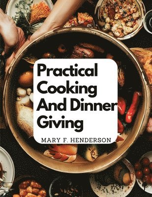 Practical Cooking And Dinner Giving 1