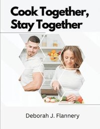 bokomslag Cook Together, Stay Together