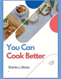 bokomslag You Can Cook Better