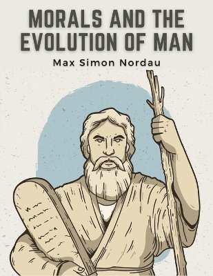 bokomslag Morals and the Evolution of Man