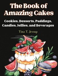 bokomslag The Book of Amazing Cakes