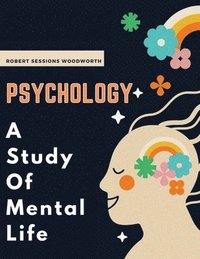bokomslag Psychology - A Study Of Mental Life