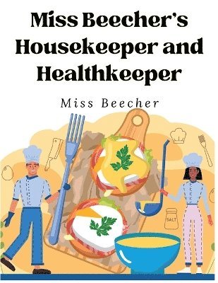 bokomslag Miss Beecher's Housekeeper and Healthkeeper