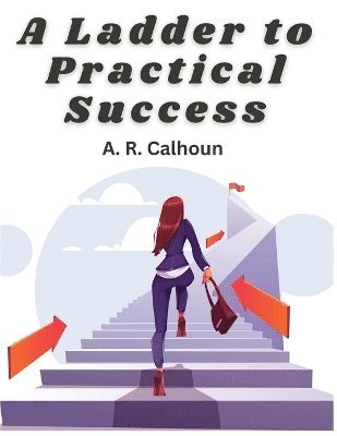 A Ladder to Practical Success 1