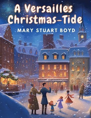 Versailles Christmas-Tide