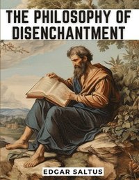 bokomslag Philosophy Of Disenchantment