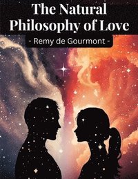 bokomslag The Natural Philosophy of Love