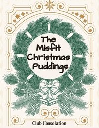 bokomslag The Misfit Christmas Puddings
