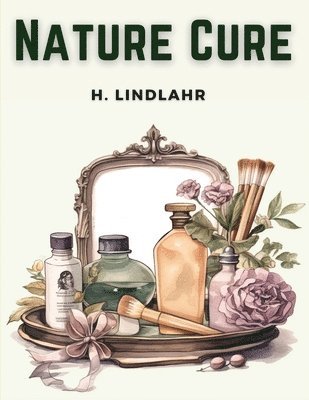 H Lindlahr, H. Lindlahr - Nature Cure, Häftad