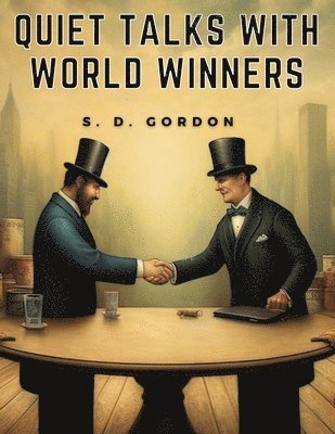 S D Gordon, S. D. Gordon - Quiet Talks with World Winners, Häftad