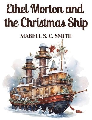 bokomslag Ethel Morton and the Christmas Ship