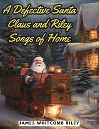 bokomslag Defective Santa Claus and Riley Songs of Home