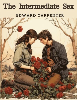 Edward Carpenter - Intermediate Sex, Häftad