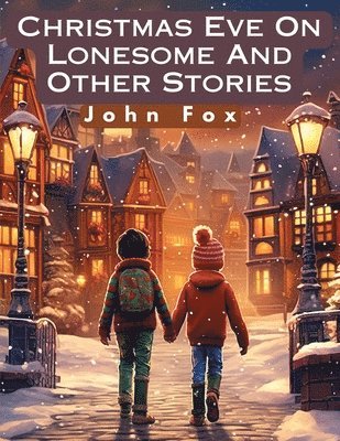 Christmas Eve On Lonesome And Other Stories 1