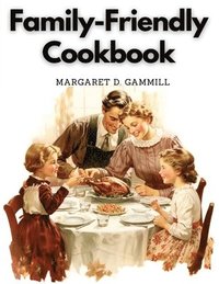 bokomslag Family-Friendly Cookbook