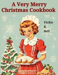 bokomslag A Very Merry Christmas Cookbook