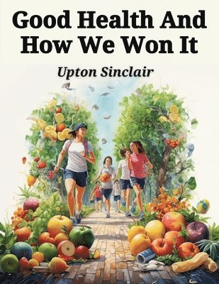 bokomslag Good Health And How We Won It