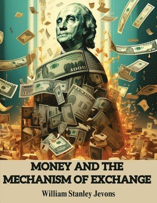 bokomslag Money and the Mechanism of Exchange
