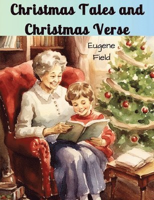 Christmas Tales and Christmas Verse 1