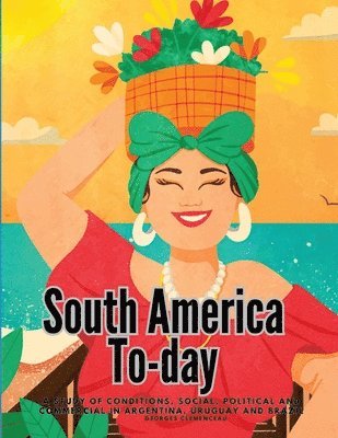 Georges Clemenceau - South America To-day, Häftad