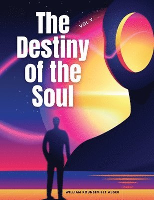 Destiny of the Soul, Vol V