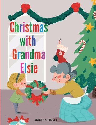 Martha Finley - Christmas with Grandma Elsie, Häftad