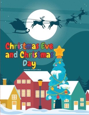 Edward Everett Hale - Christmas Eve and Christmas Day, Häftad