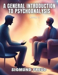 bokomslag GENERAL INTRODUCTION TO PSYCHOANALYSIS, Book II