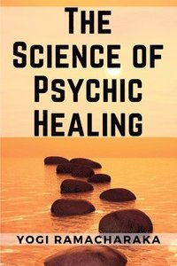 bokomslag The Science of Psychic Healing
