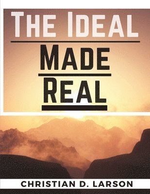 The Ideal Made Real 1