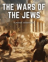 bokomslag The Wars Of The Jews