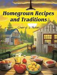 bokomslag Homegrown Recipes and Traditions