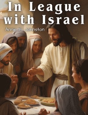 Annie F Johnston, Annie F. Johnston - In League with Israel, Häftad